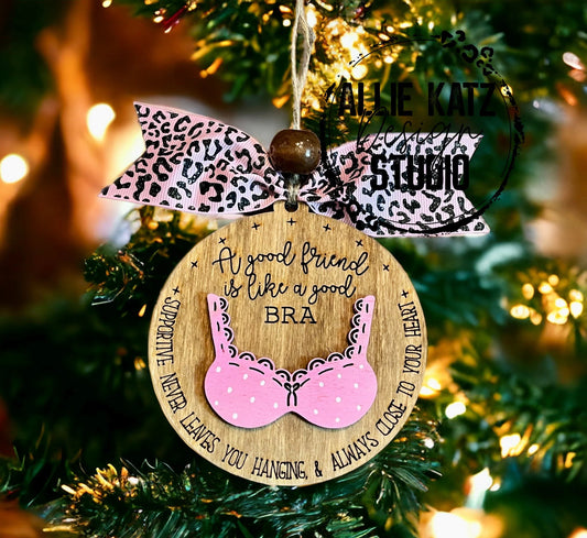 A Good Friend is like A good bra Christmas ornament/ Hand-Painted Wooden Christmas Ornaments/ friend gift idea/ funny ornament