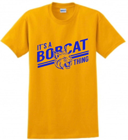 It’s a Bobcat Thing Tee